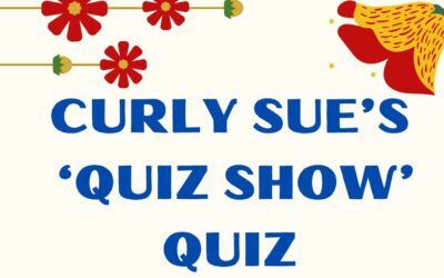 Curly Sue’s Quiz Show Quiz – Friday 9th May